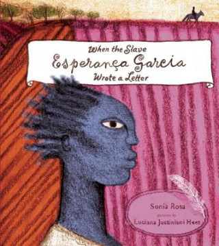 Carte When the Slave Esperanoca Garcia Wrote a Letter Sonia Rosa