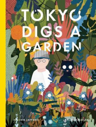Könyv Tokyo Digs a Garden Jon-Erik Lappano