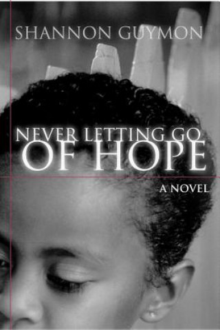 Knjiga Never Letting Go of Hope Shannon Guymon