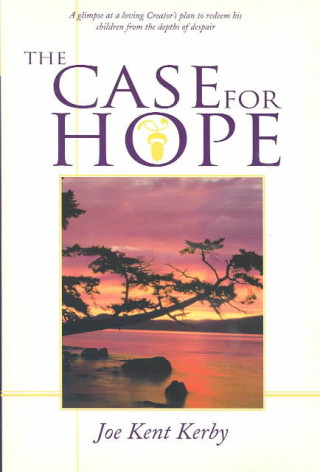 Knjiga A Case for Hope Joe Kent Kerby