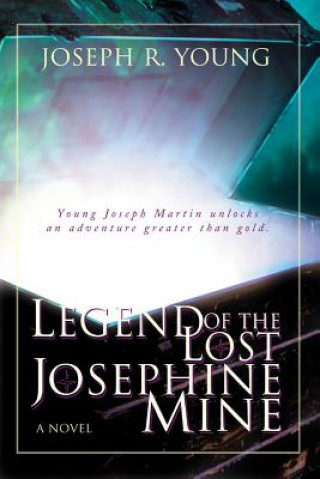 Carte Legend of the Lost Josephine Mine Joseph R. Young