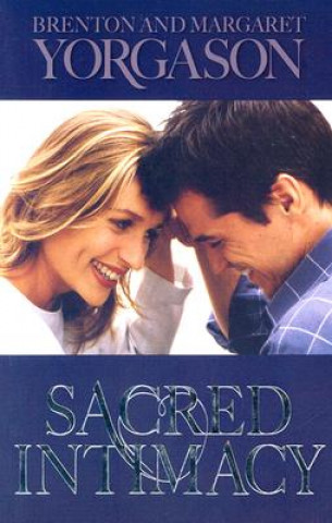Книга Sacred Intimacy Brenton G. Yorgason
