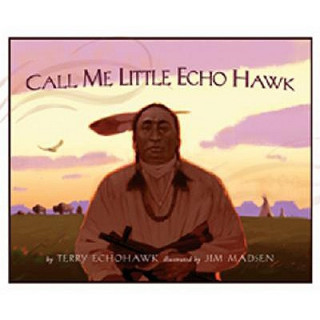 Carte Call Me Little Echo Hawk Terry Echohawk