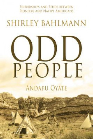 Kniha Odd People: Andapu Oyate Shirley Bahlman