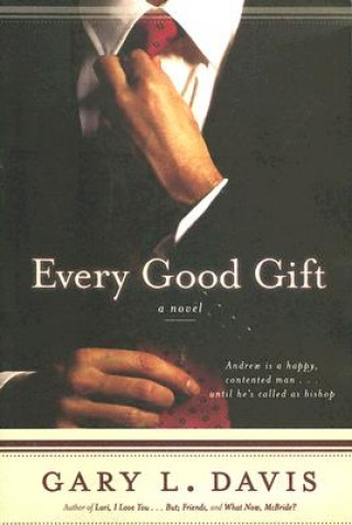 Kniha Every Good Gift Gary L. Davis