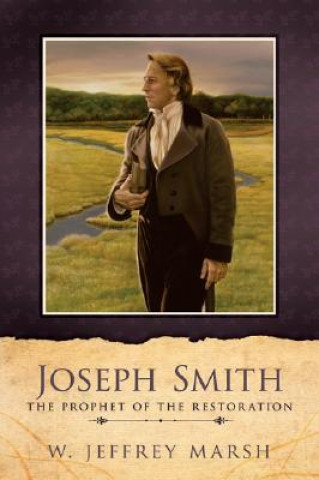 Livre Joseph Smith-Prophet of the Restoration W. Jeffrey Marsh