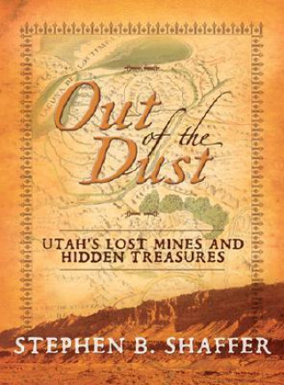 Kniha Out of the Dust: Utah's Mines Stephen Shaffer