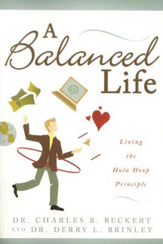 Knjiga A Balanced Life: Living the Hula Hoop Principle Charles B. Beckert