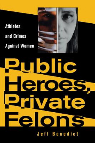 Carte Public Heroes, Private Felons: Ideology in Henry James, F. Scott Fitzgerald, and James Baldwin Jeff Benedict