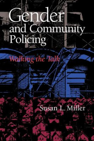 Книга Gender and Community Policing: The Developing Euro-American Racist Subculture Susan L. Miller