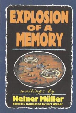 Kniha Explosion of a Memory Heiner Muller