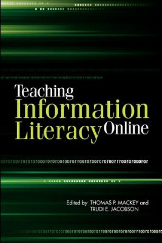 Книга Teaching Information Literacy Online Thomas P. Mackey