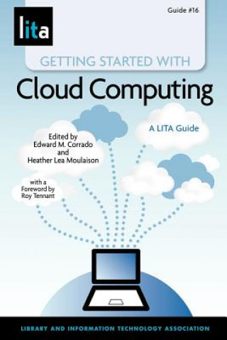 Könyv Getting Started with Cloud Computing: A Lita Guide Edward M. Corrado