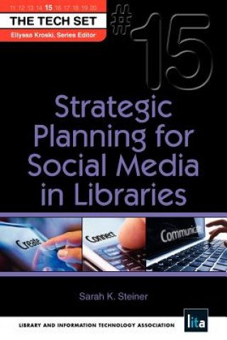 Könyv Strategic Planning for Social Media in Libraries Sarah K. Steiner