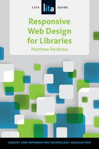 Livre Responsive Web Design for Libraries: A Lita Guide Matthew Reidsma