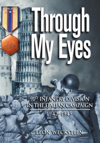 Buch Through My Eyes: 91st Infantry Division in the Italian Campaign Leon Weckstein