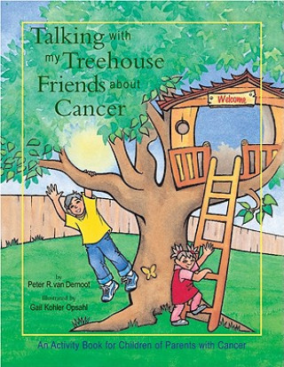 Книга Talking with My Treehouse Friends about Cancer Peter R. Van Dernoot