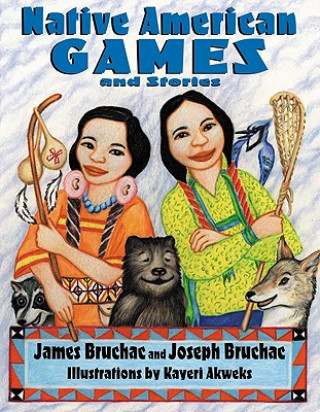 Könyv Native American Games and Stories James Bruchac