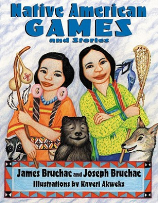 Kniha Native American Games and Stories James Bruchac