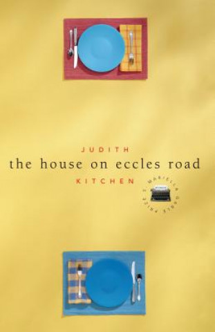 Kniha The House on Eccles Road Judith Kitchen