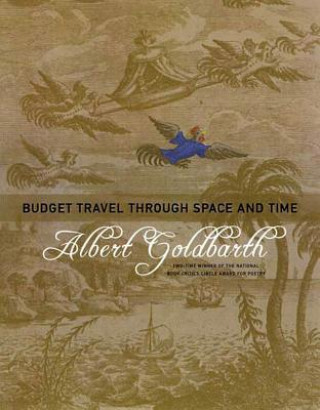 Книга Budget Travel Through Space and Time: Poems Albert Goldbarth