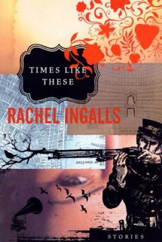 Kniha Times Like These Rachael Ingalls