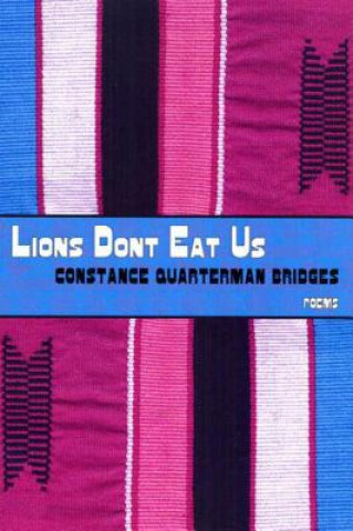 Книга Lions Don't Eat Us: Poems Constance Quarterman Bridges