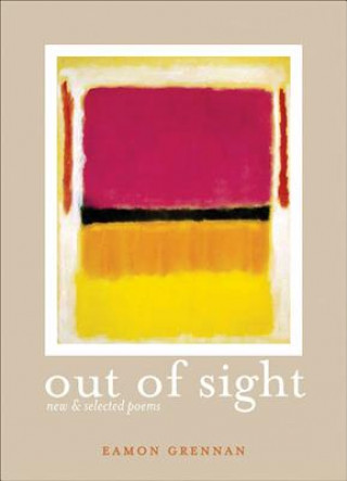 Книга Out of Sight: New & Selected Poems Eamon Grennan