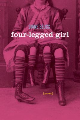 Knjiga Four-Legged Girl: Poems Diane Seuss