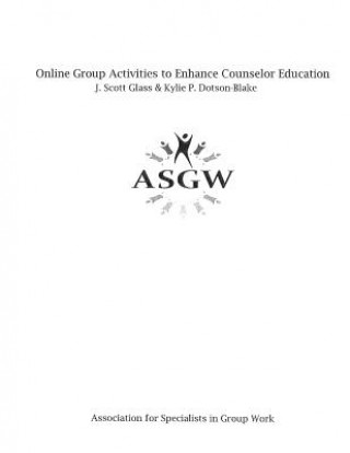 Könyv Online Group Activities to Enhance Counselor Education J. Scott Glass