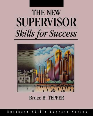 Книга New Supervisor: Skills for Success Bruce Tepper