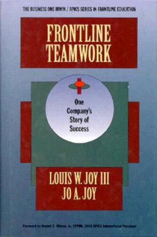 Könyv Frontline Teamwork: One Company's Story of Success Louis W. Joy