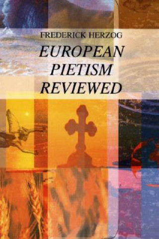 Carte European Pietism Reviewed Frederick Herzog