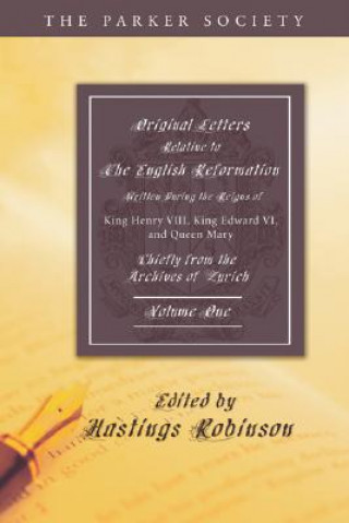 Książka Original Letters Relative to the English Reformation, 2 Volumes Hastings Robinson