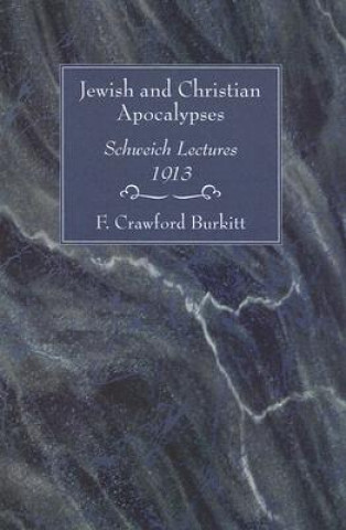 Carte Jewish and Christian Apocalypses F. Crawford Burkitt