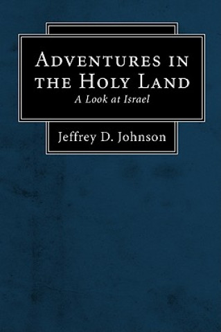 Buch Adventures in the Holy Land: A Look at Israel Jeffrey D. Johnson