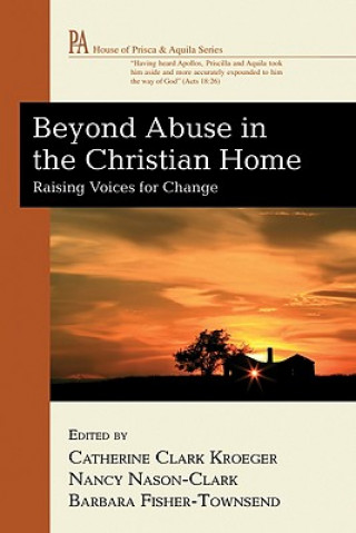 Książka Beyond Abuse in the Christian Home Catherine Clark Kroeger