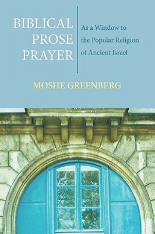 Книга Biblical Prose Prayer Moshe Greenberg