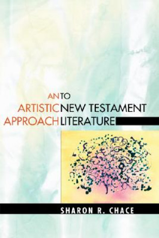 Kniha Artistic Approach to New Testament Literature Sharon R. Chace