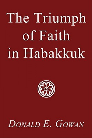 Kniha Triumph of Faith in Habakkuk Donald E. Gowan