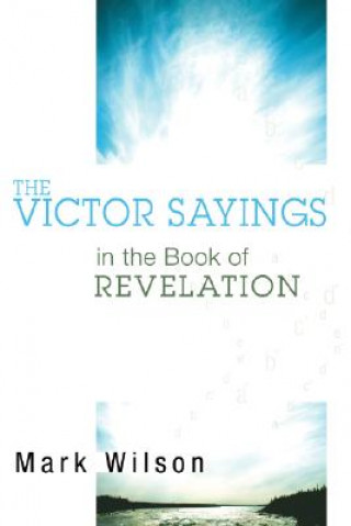 Knjiga Victor Sayings in the Book of Revelation Mark Wilson