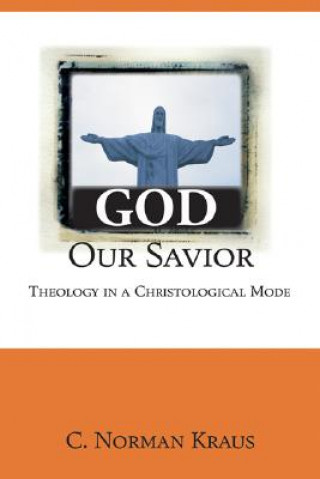 Книга God Our Savior C. Norman Kraus