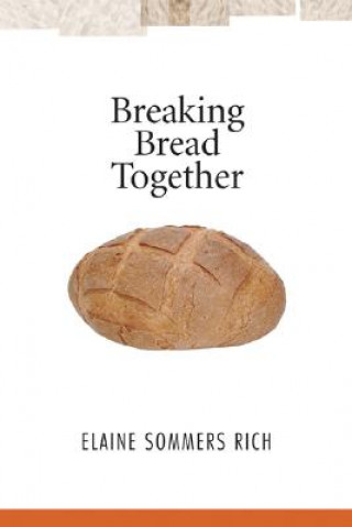 Könyv Breaking Bread Together Elaine Sommers Rich