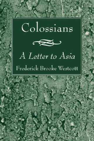 Książka Colossians Frederick Brooke Westcott