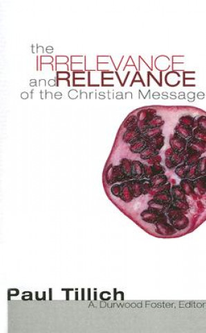 Könyv The Irrelevance and Relevance of the Christian Message Paul Tillich