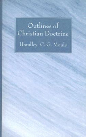 Kniha Outlines of Christian Doctrine Handley C. G. Moule