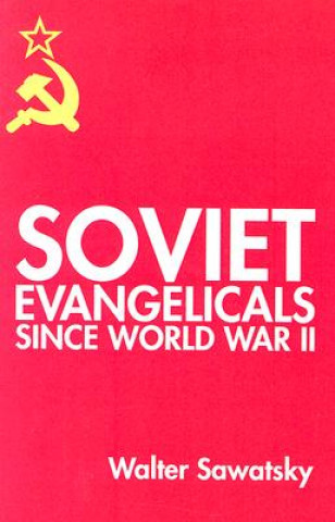 Książka Soviet Evangelicals Since World War II Walter Sawatsky