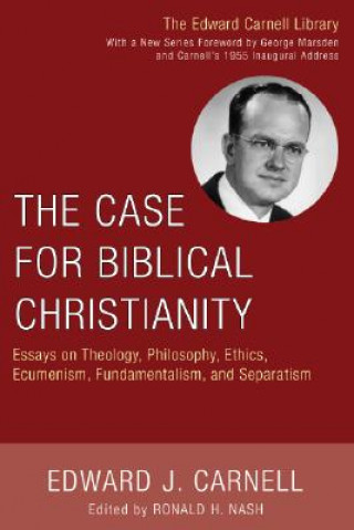 Kniha Case for Biblical Christianity Edward John Carnell