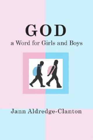 Könyv God, A Word for Girls and Boys Jann Aldredge-Clanton