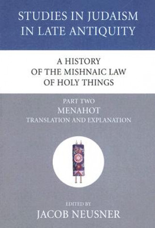 Carte History of the Mishnaic Law of Holy Things, Part 2 Jacob Neusner